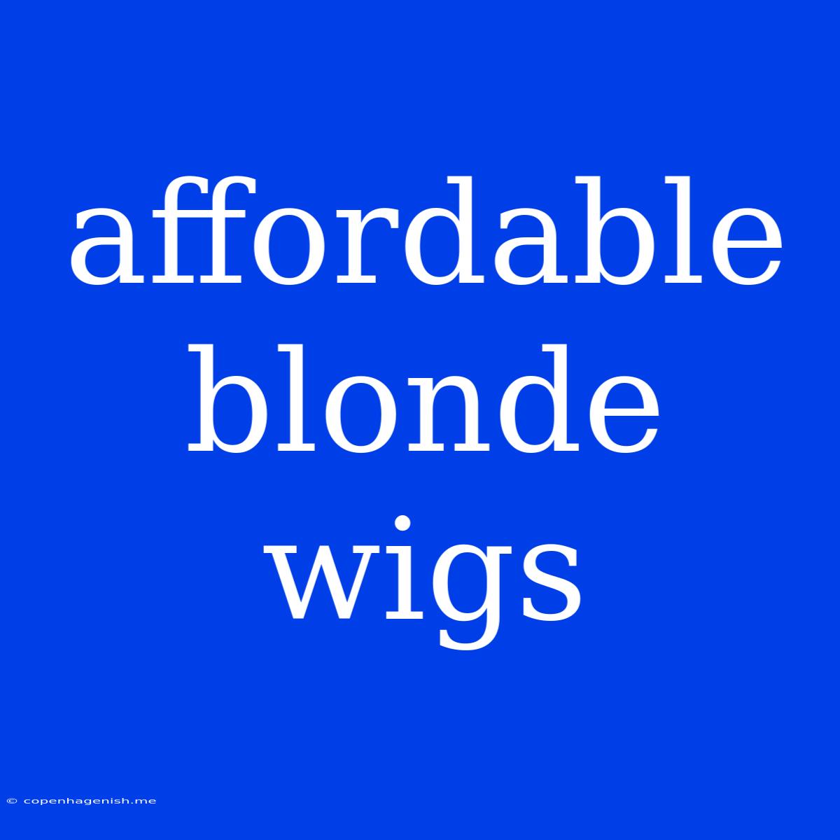 Affordable Blonde Wigs