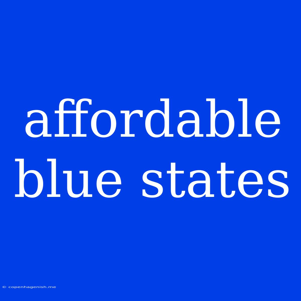 Affordable Blue States