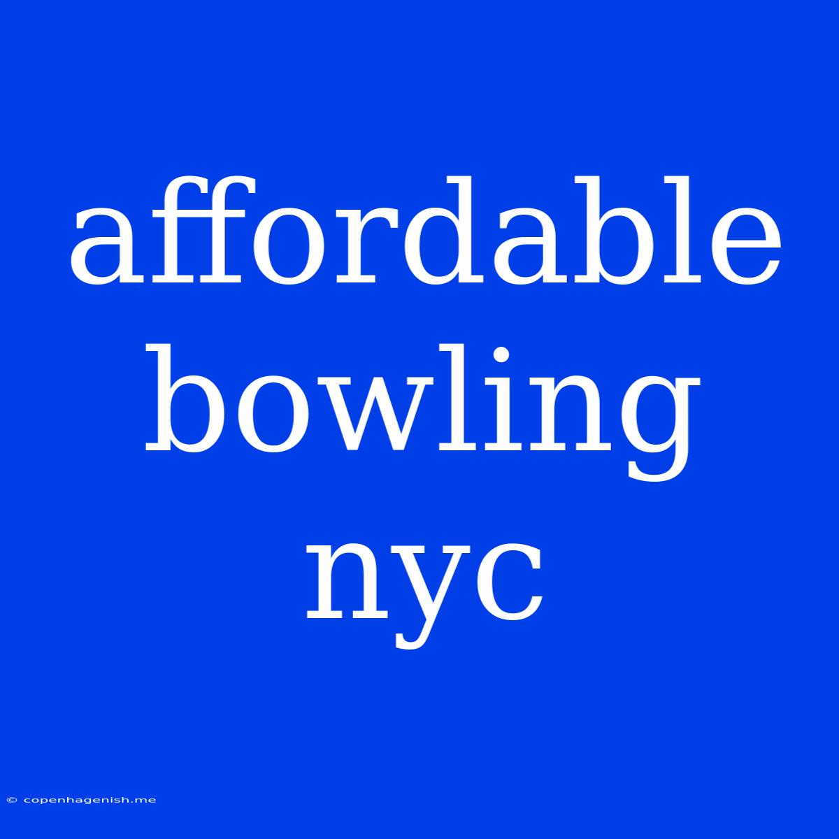 Affordable Bowling Nyc