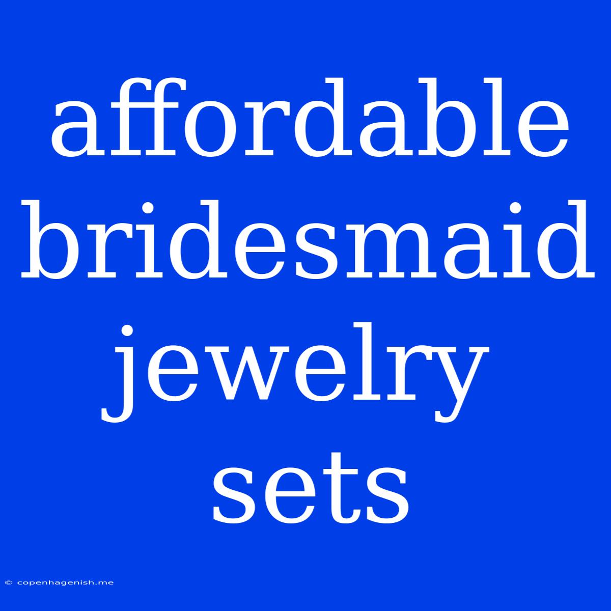 Affordable Bridesmaid Jewelry Sets