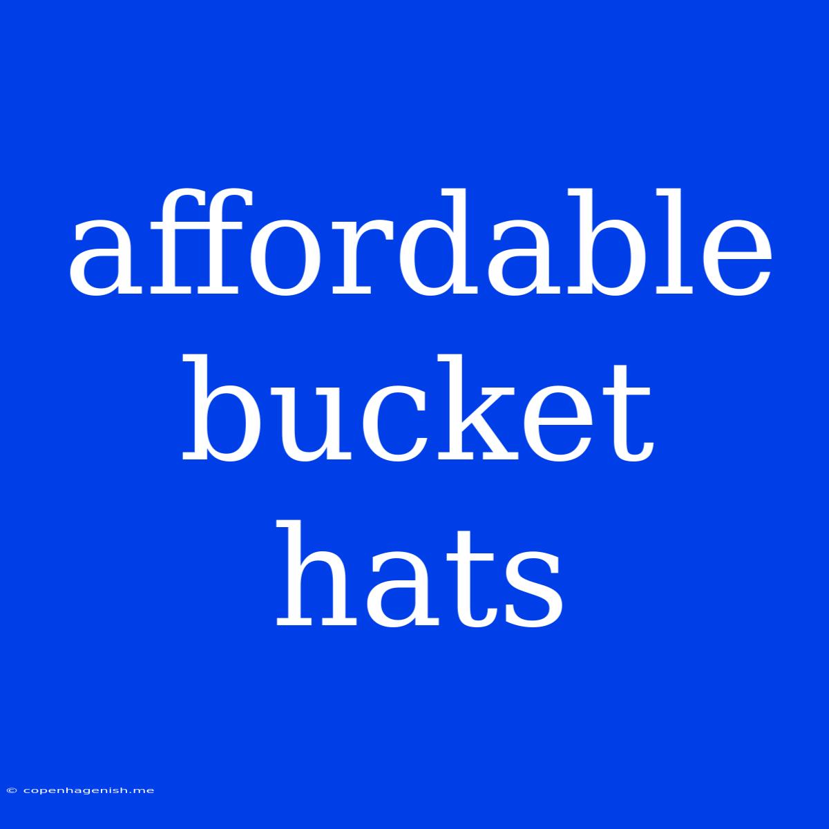 Affordable Bucket Hats