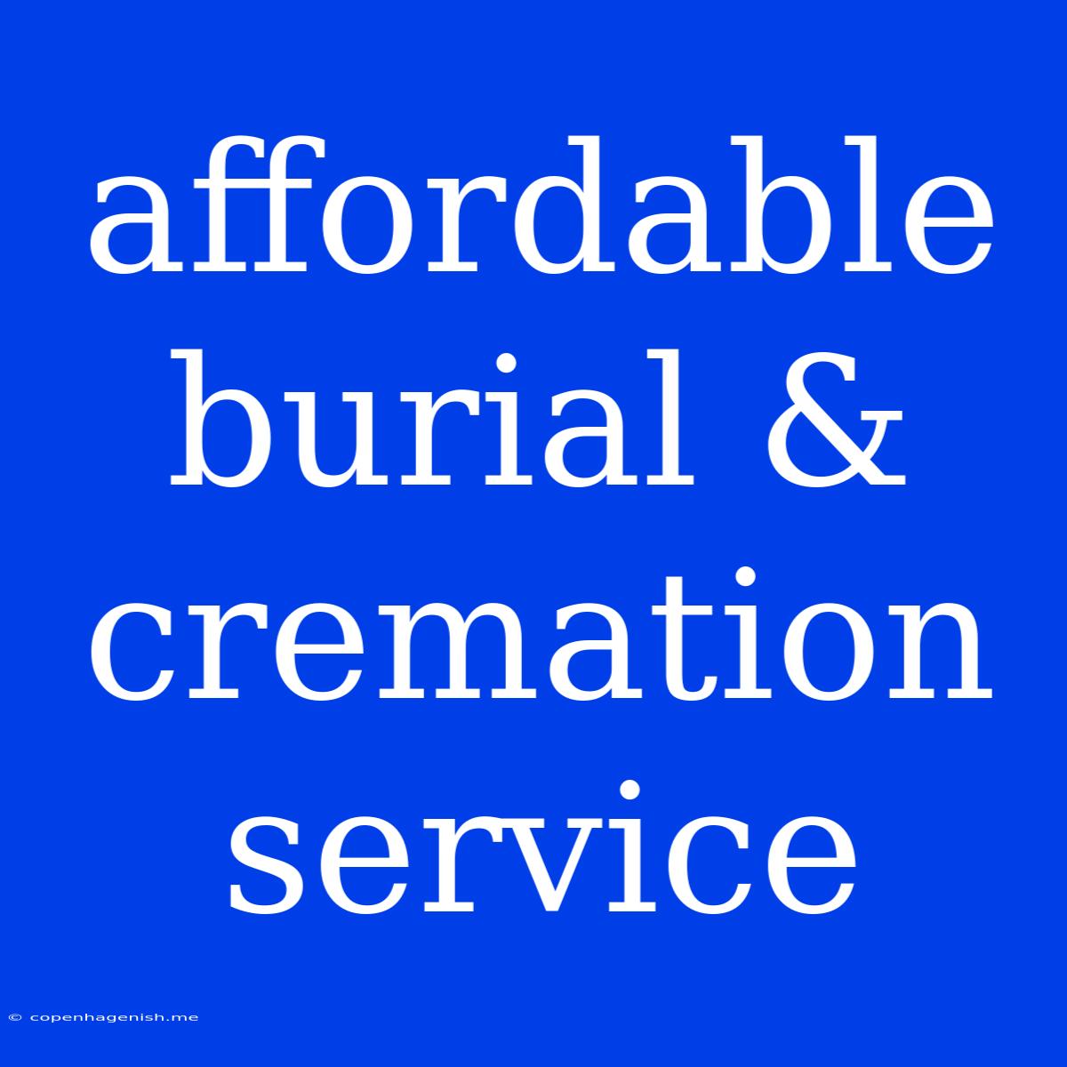 Affordable Burial & Cremation Service