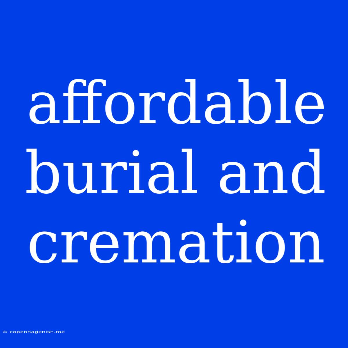 Affordable Burial And Cremation