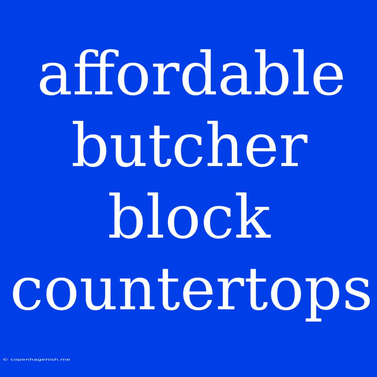 Affordable Butcher Block Countertops