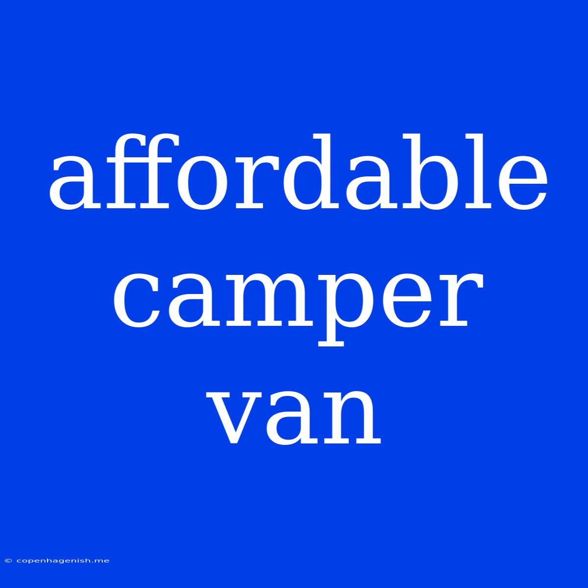 Affordable Camper Van