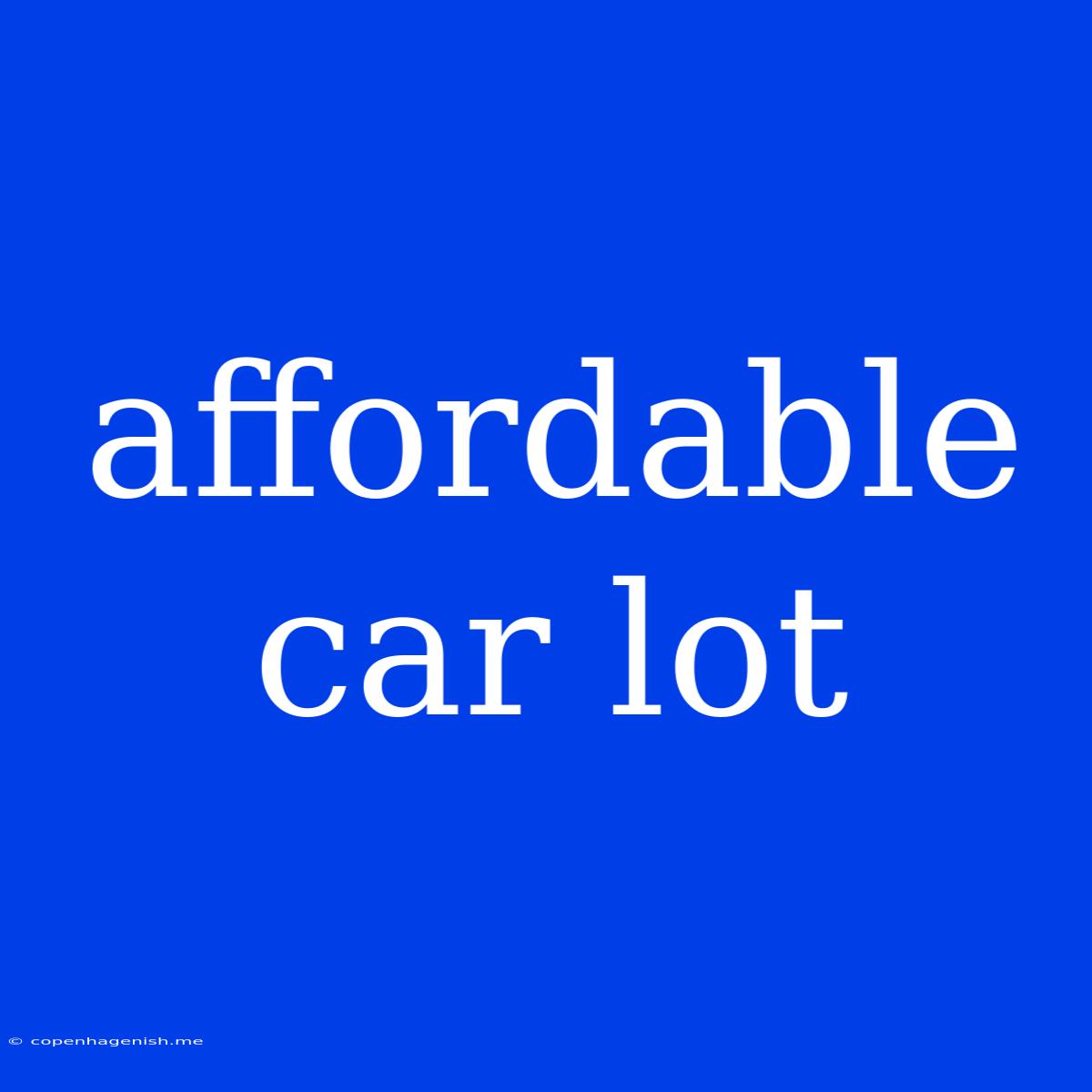 Affordable Car Lot