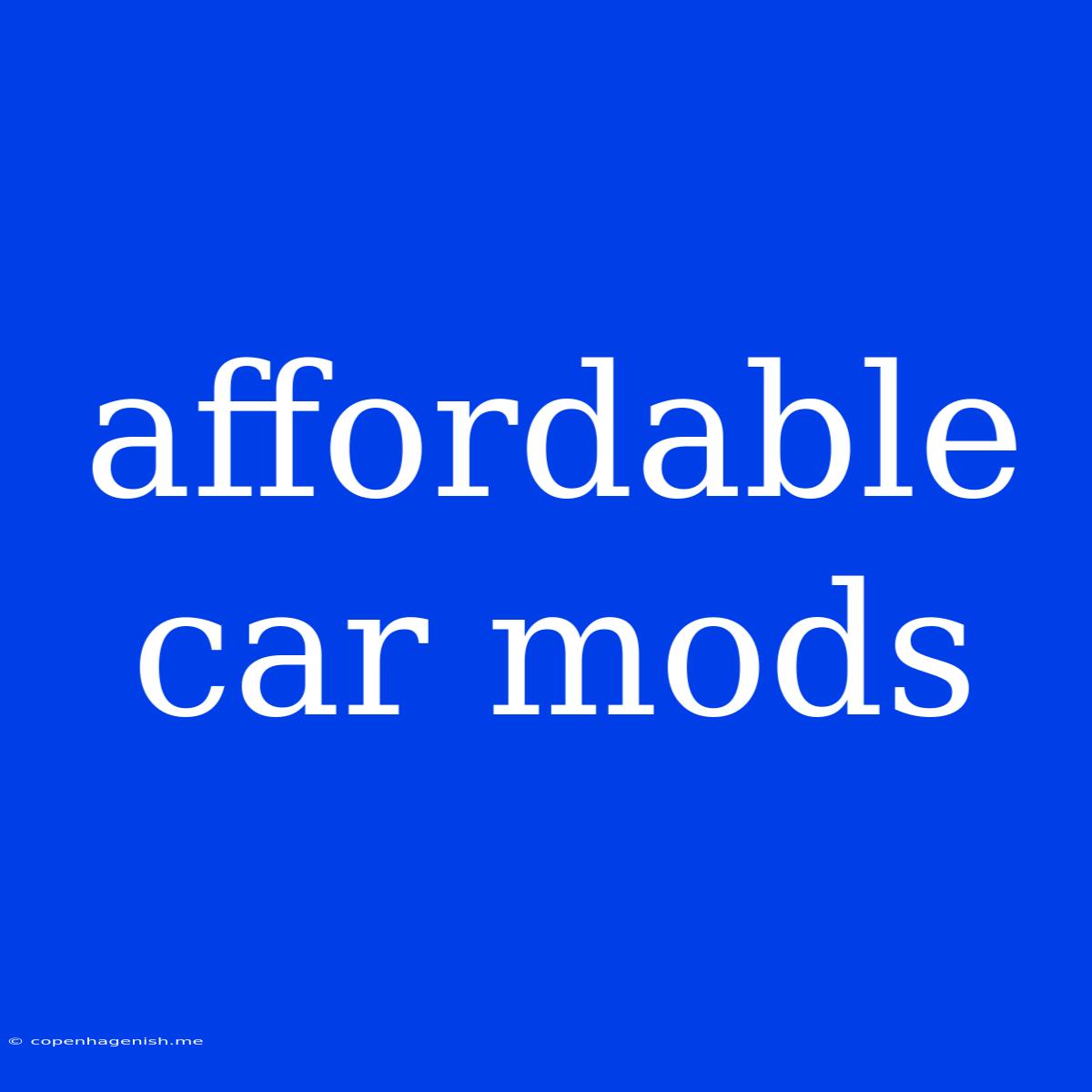 Affordable Car Mods