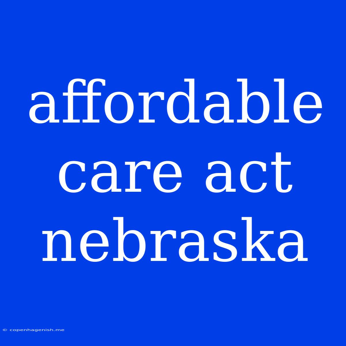 Affordable Care Act Nebraska