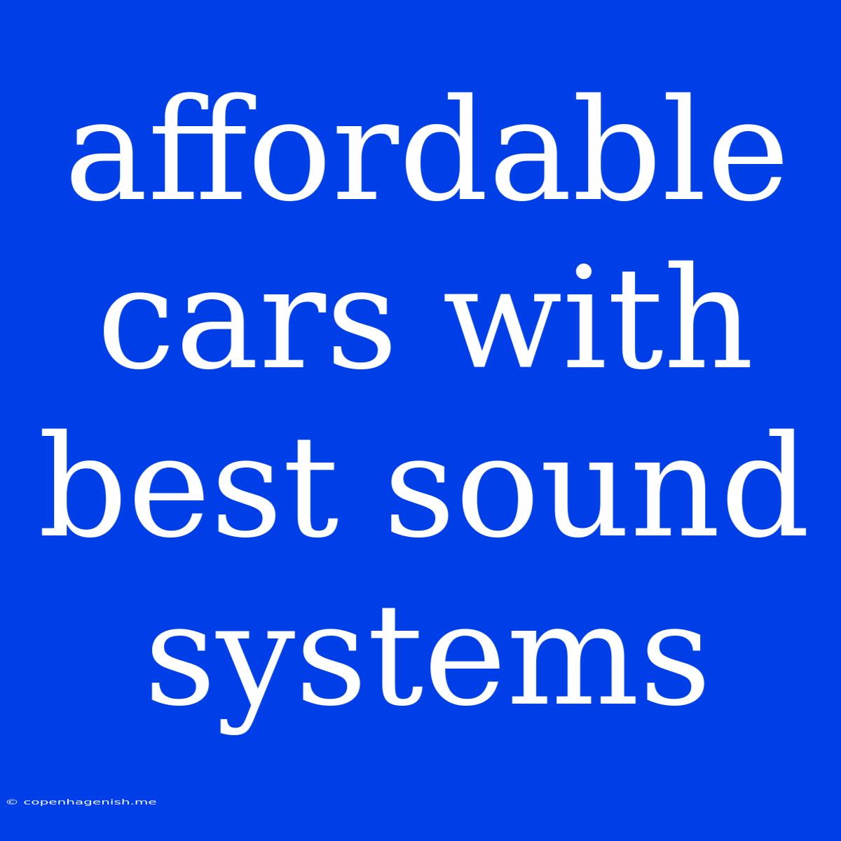 Affordable Cars With Best Sound Systems