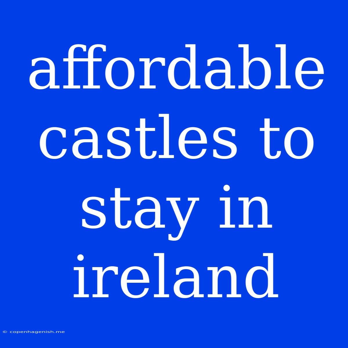 Affordable Castles To Stay In Ireland