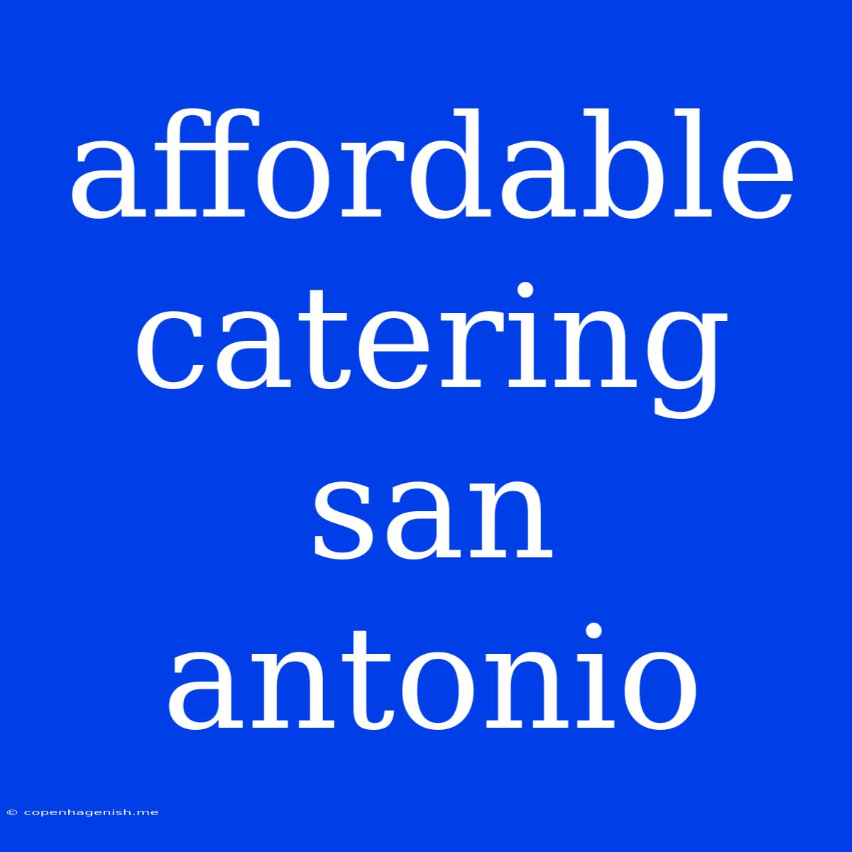 Affordable Catering San Antonio