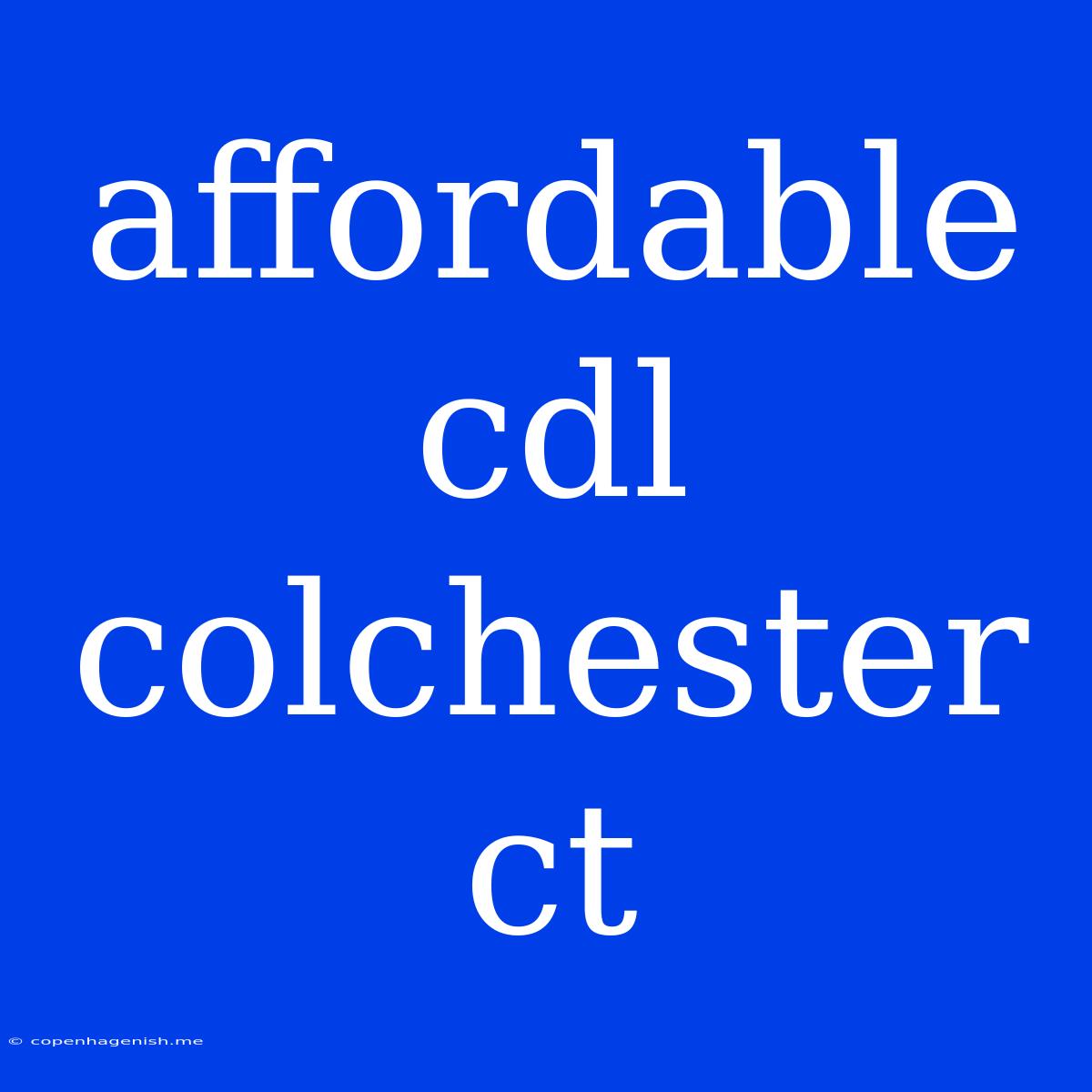 Affordable Cdl Colchester Ct