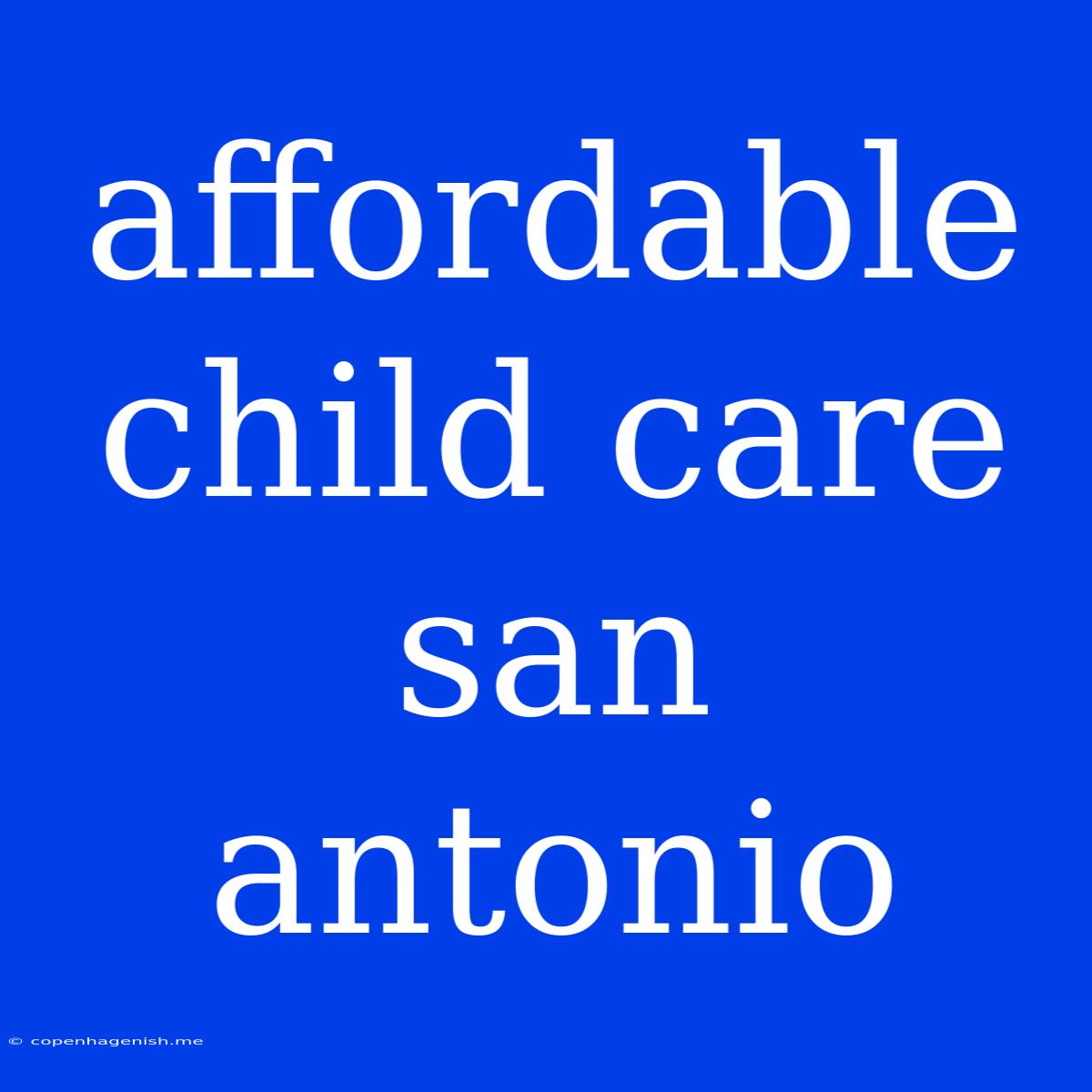 Affordable Child Care San Antonio