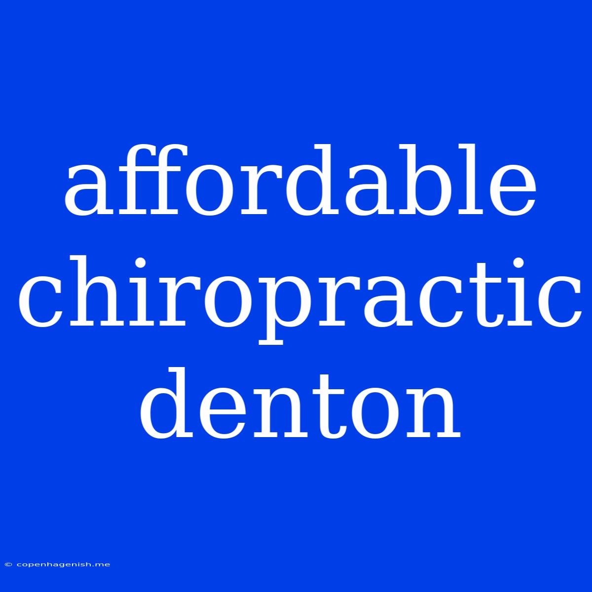 Affordable Chiropractic Denton