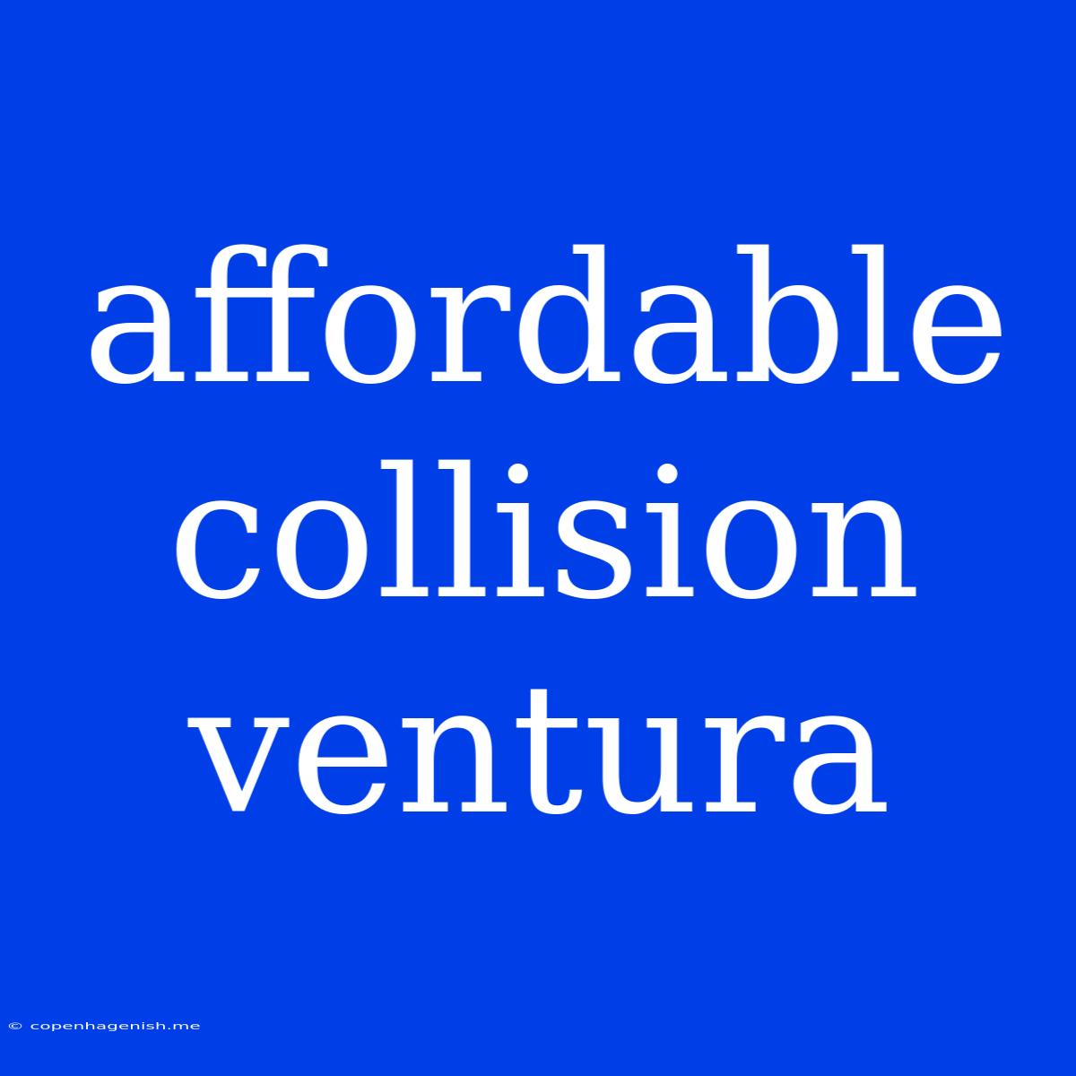 Affordable Collision Ventura