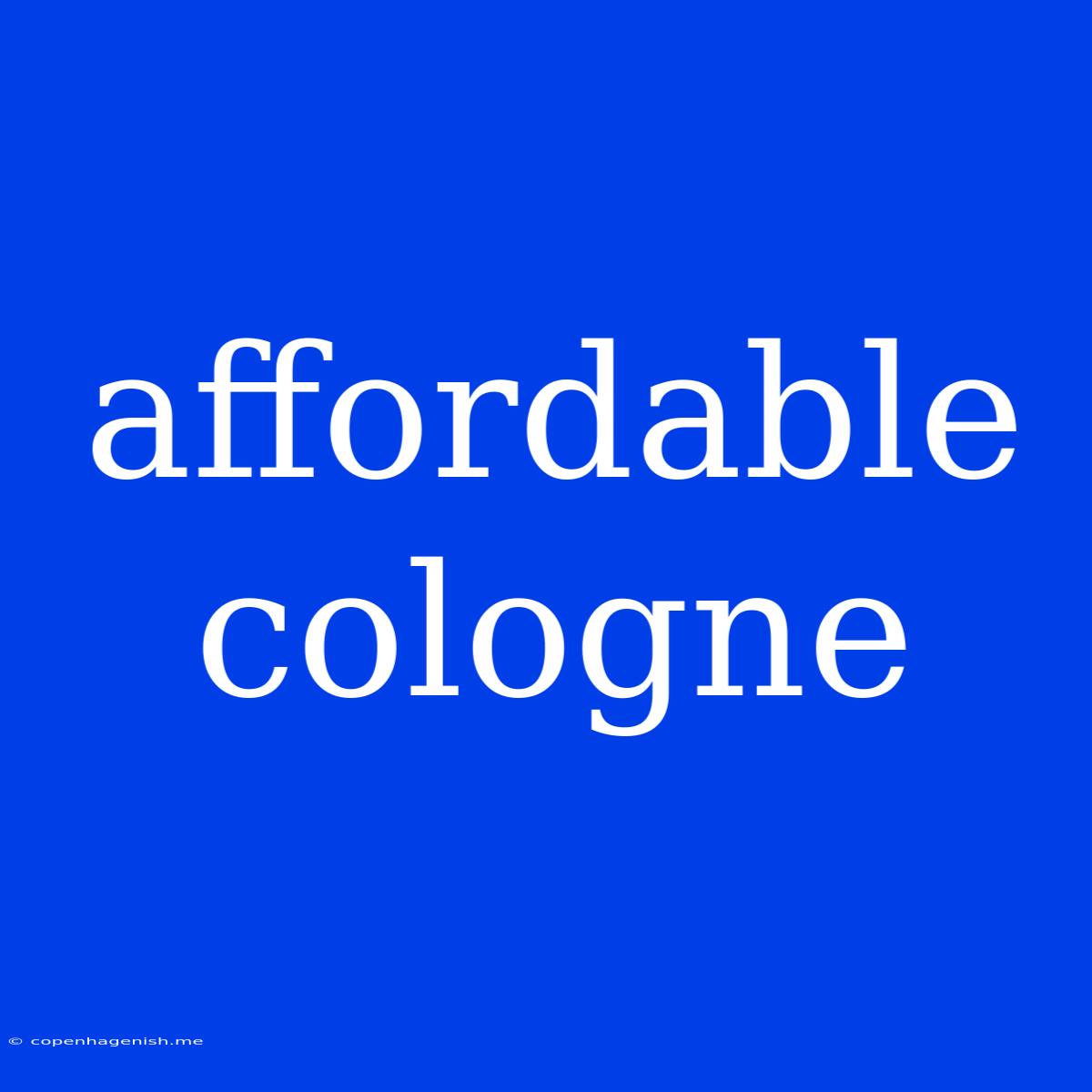 Affordable Cologne