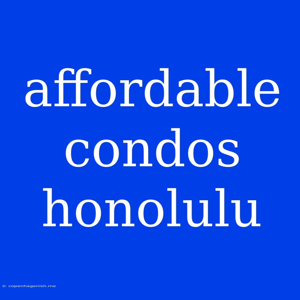 Affordable Condos Honolulu