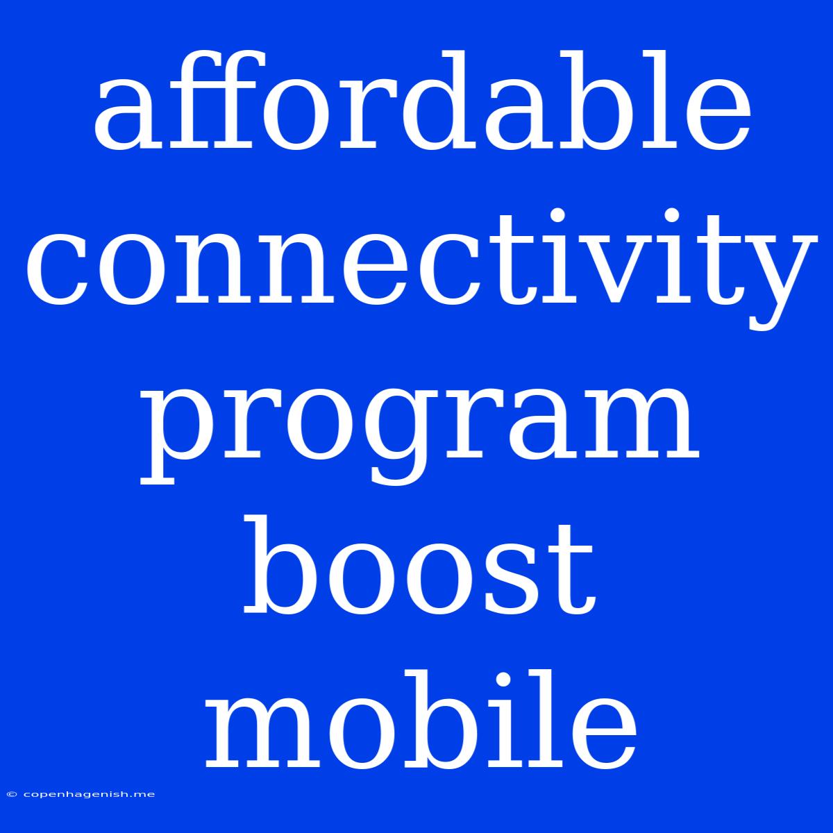 Affordable Connectivity Program Boost Mobile