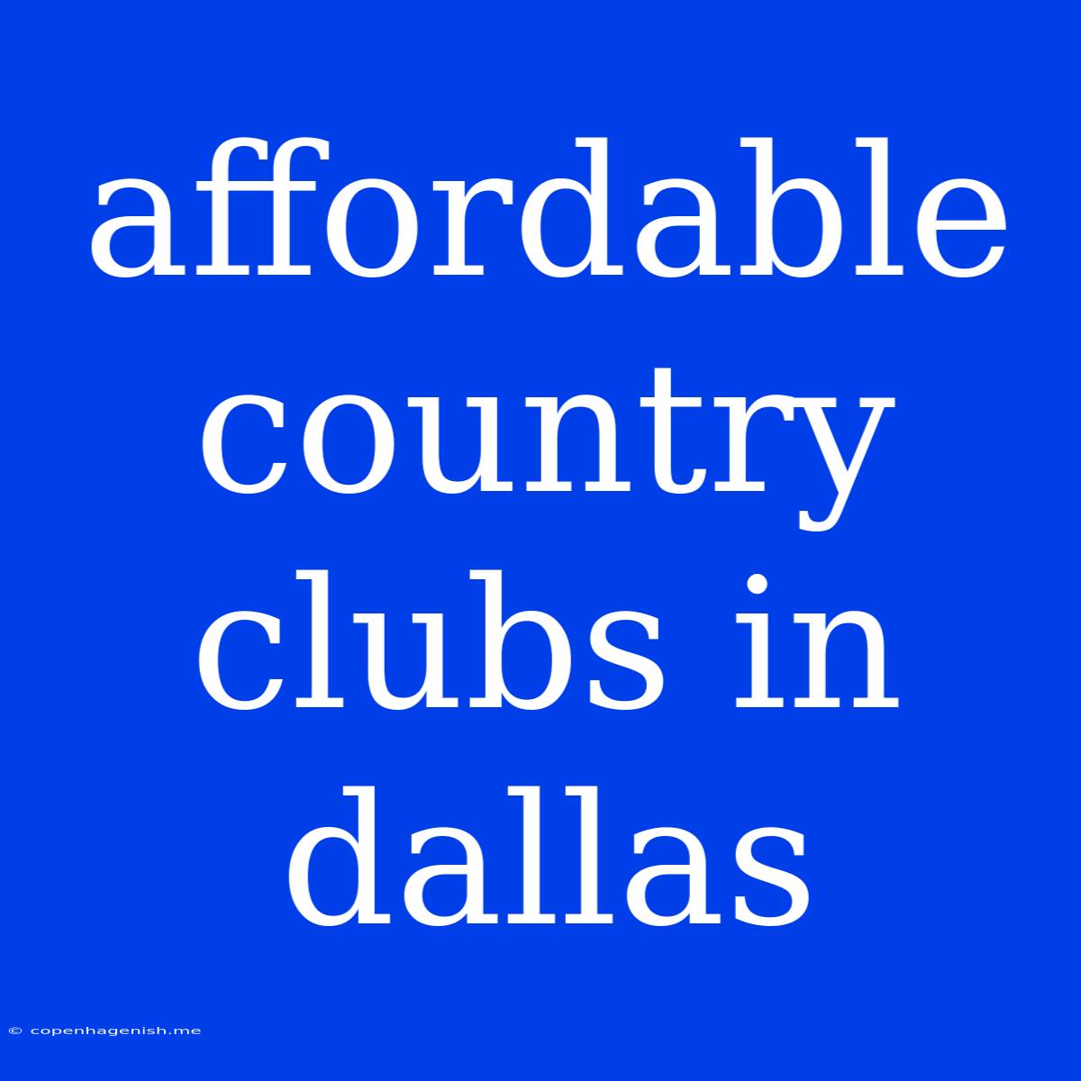 Affordable Country Clubs In Dallas