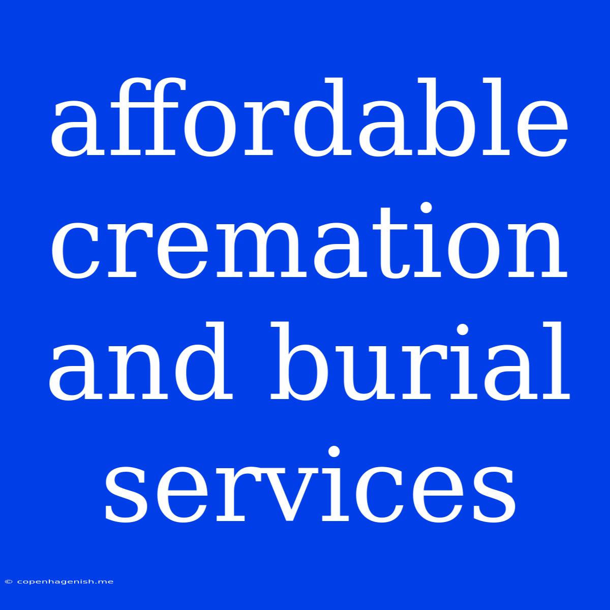 Affordable Cremation And Burial Services