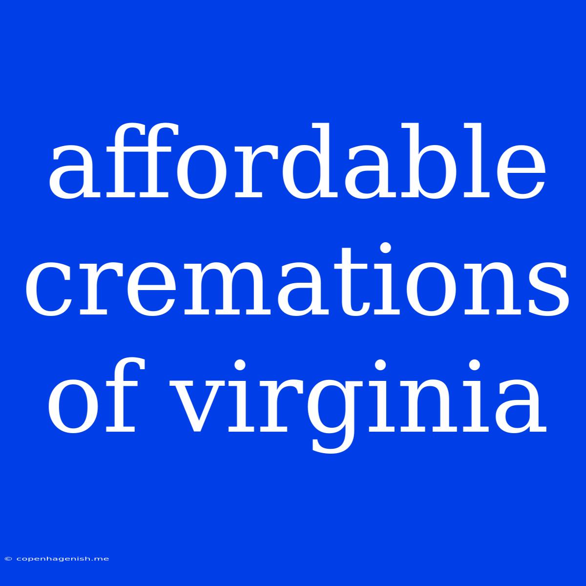 Affordable Cremations Of Virginia