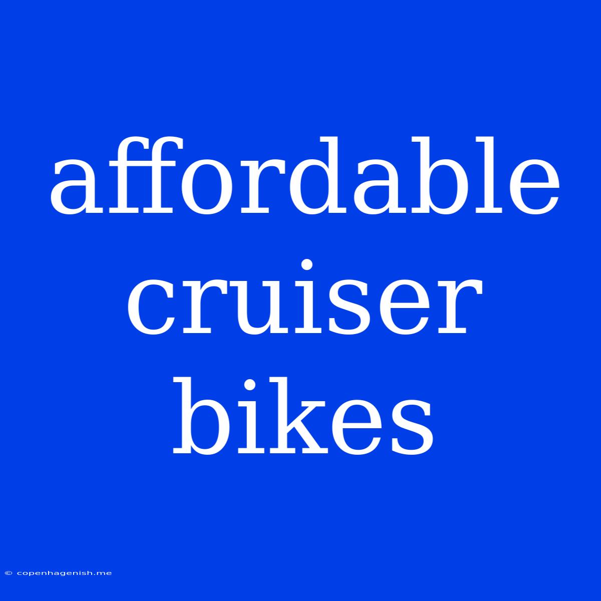 Affordable Cruiser Bikes