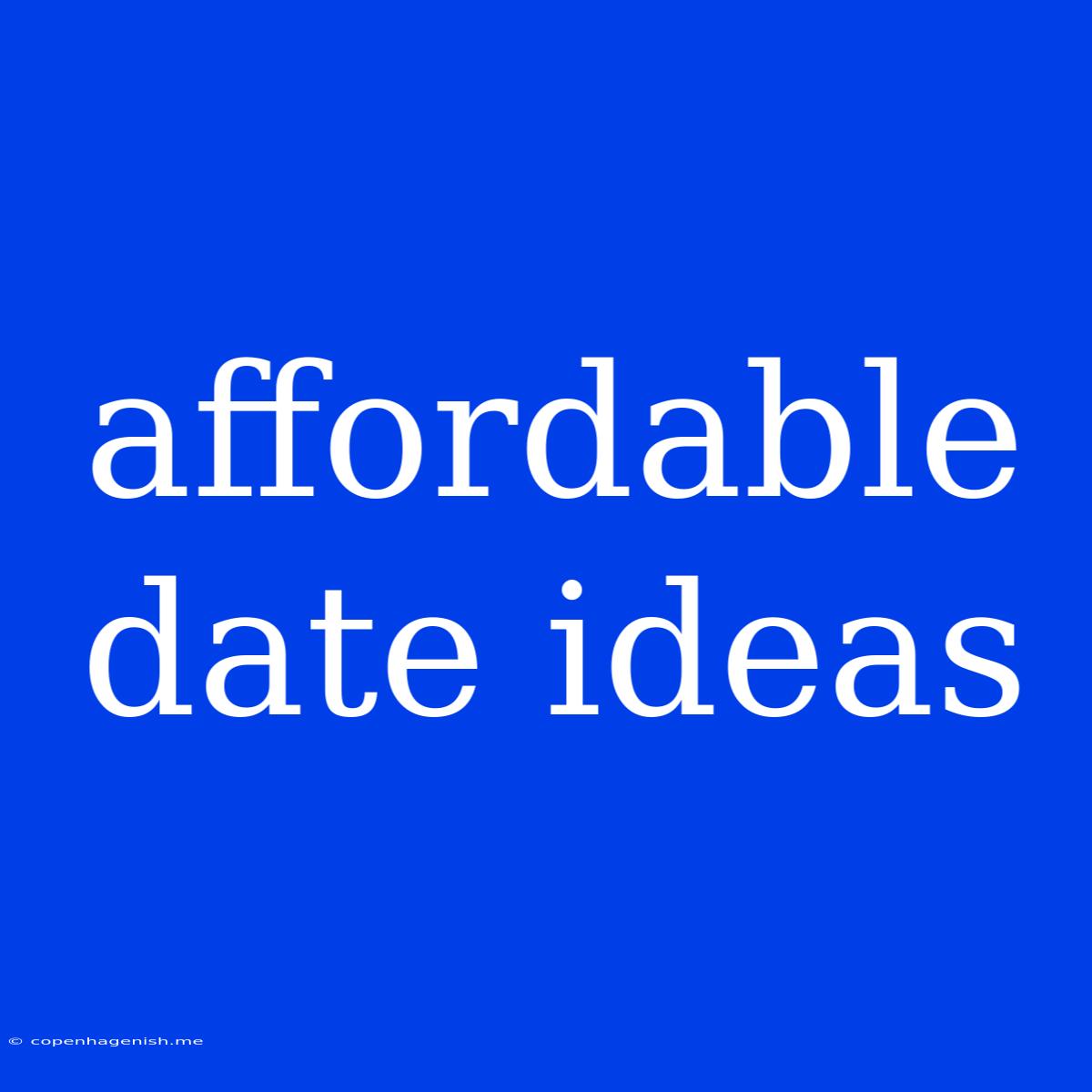 Affordable Date Ideas