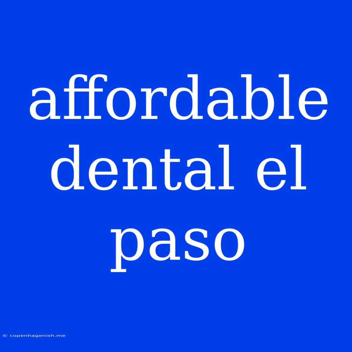 Affordable Dental El Paso