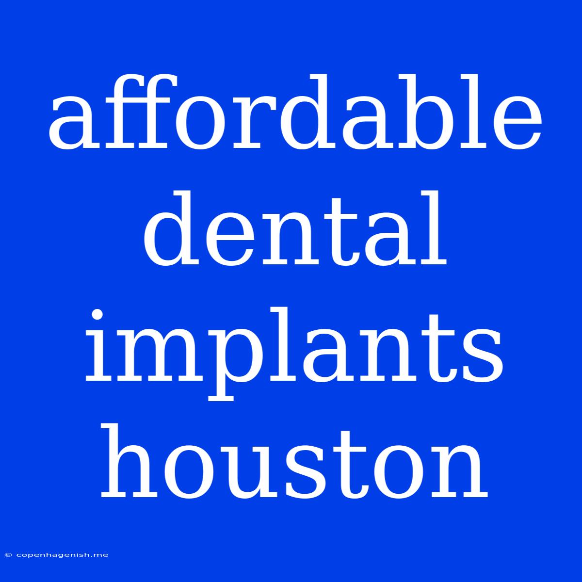 Affordable Dental Implants Houston