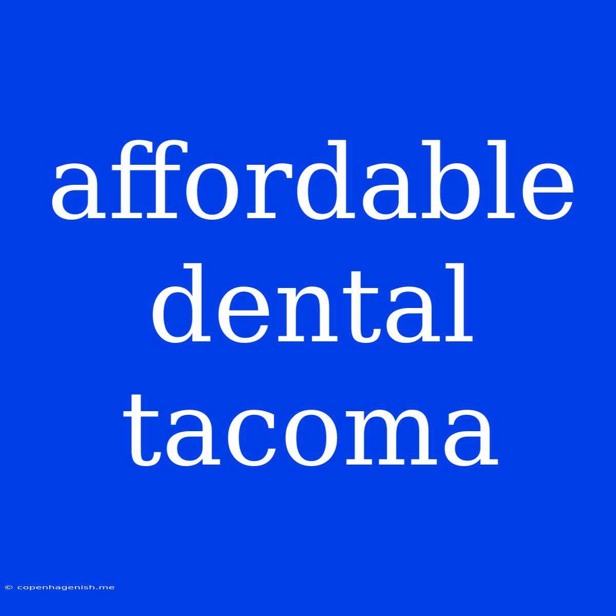 Affordable Dental Tacoma