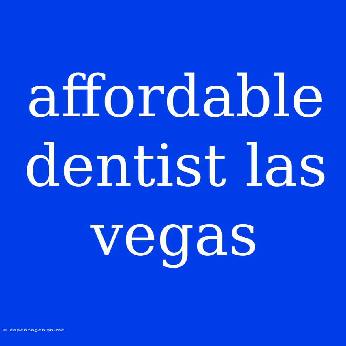 Affordable Dentist Las Vegas