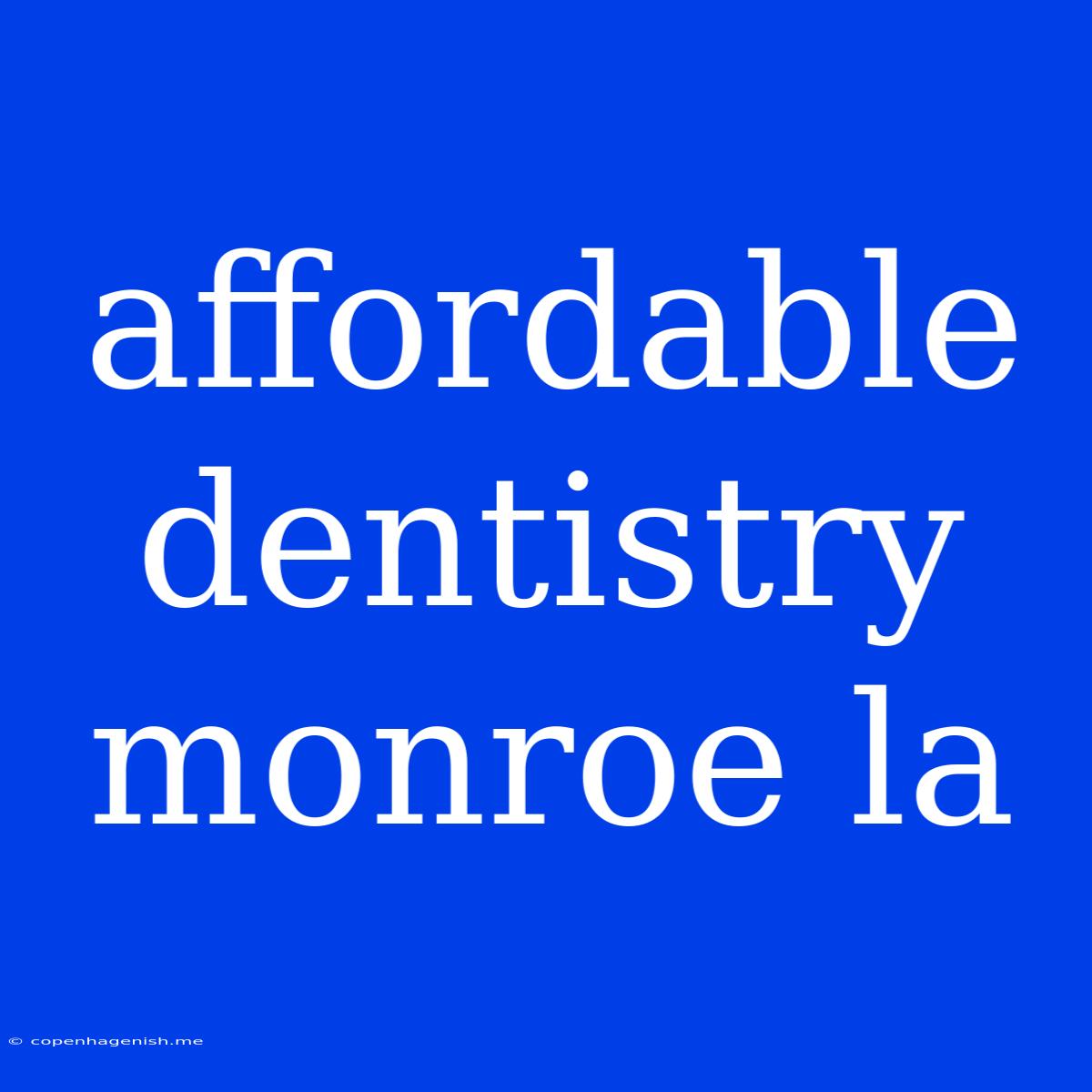 Affordable Dentistry Monroe La