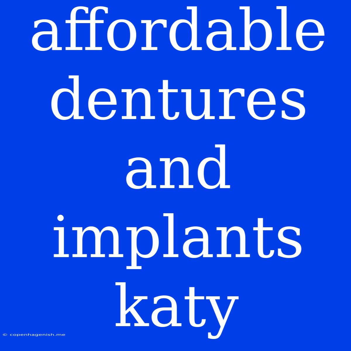 Affordable Dentures And Implants Katy