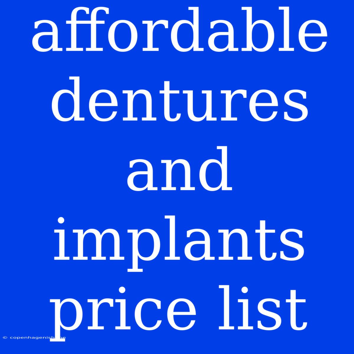 Affordable Dentures And Implants Price List