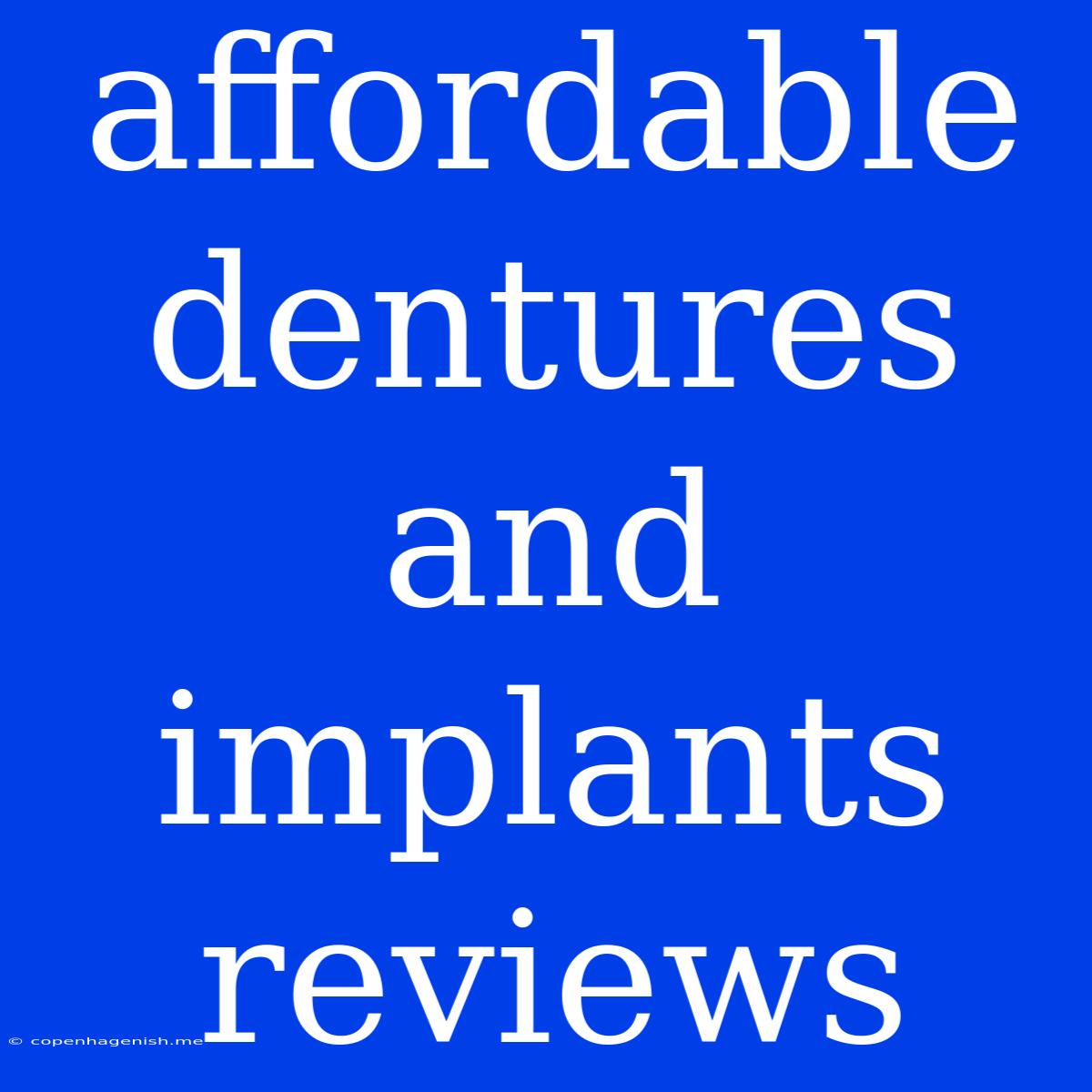 Affordable Dentures And Implants Reviews