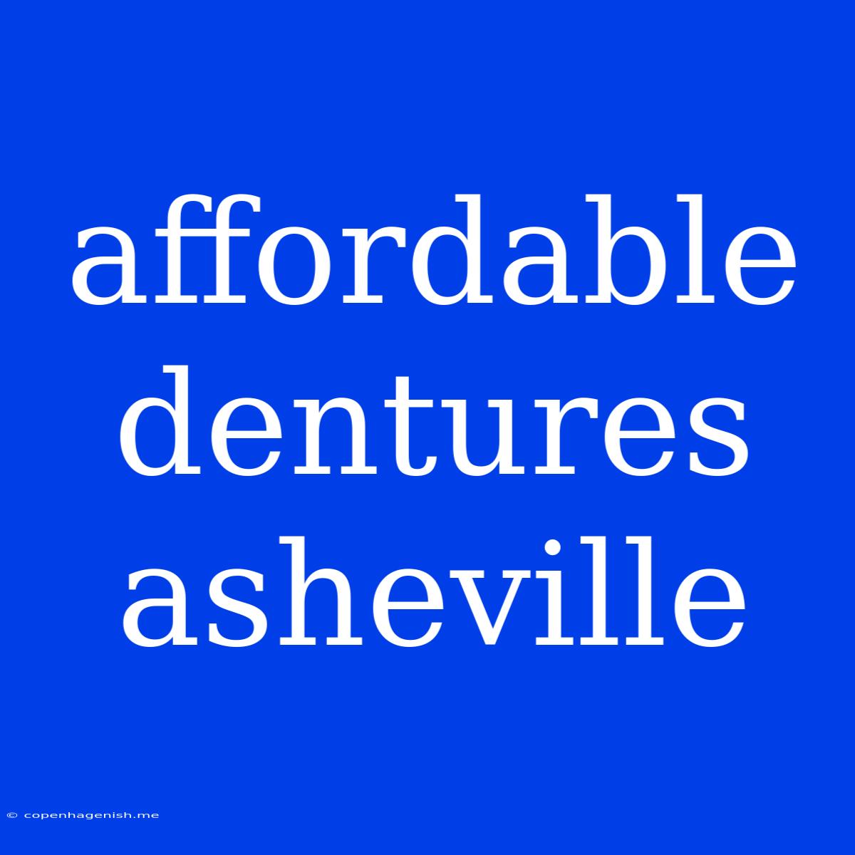 Affordable Dentures Asheville