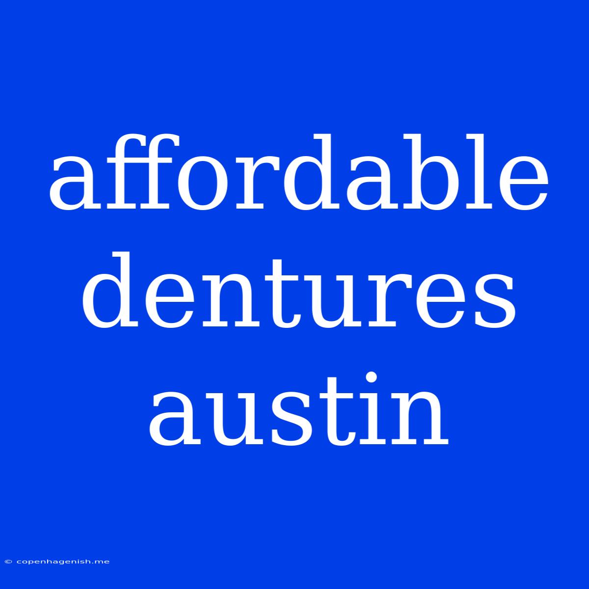 Affordable Dentures Austin