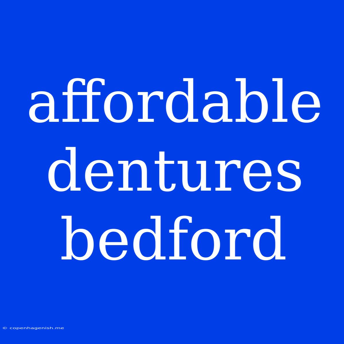 Affordable Dentures Bedford