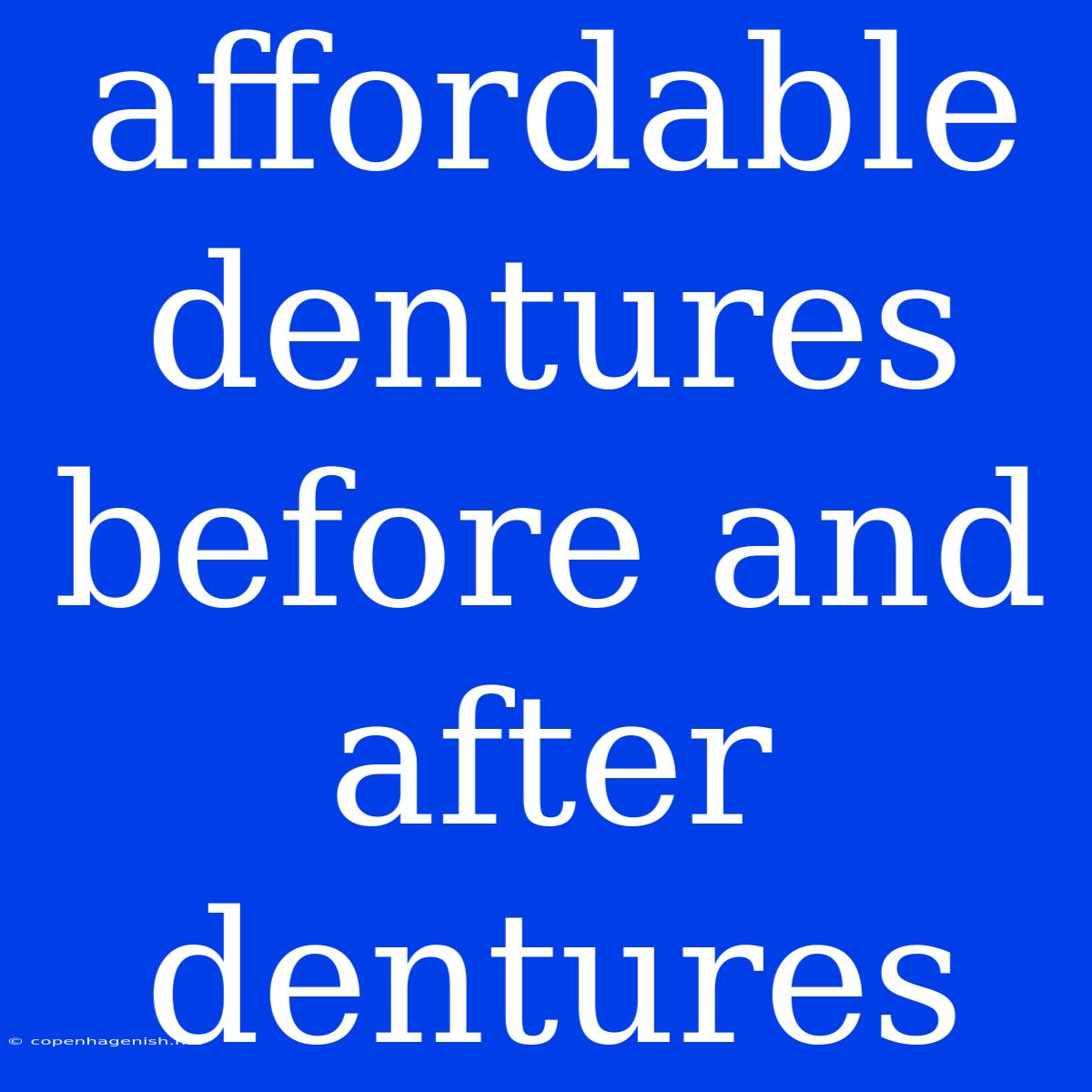 Affordable Dentures Before And After Dentures