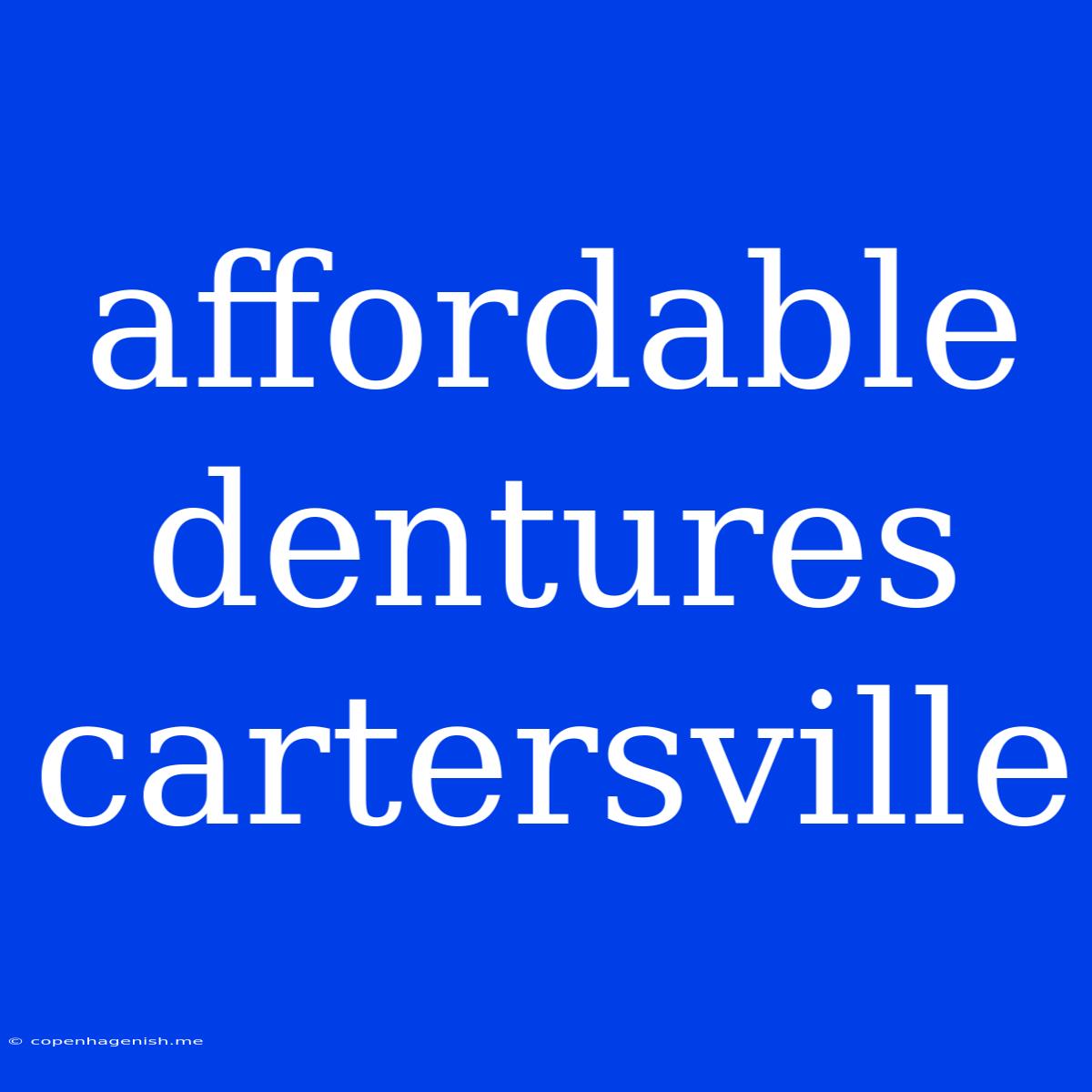 Affordable Dentures Cartersville