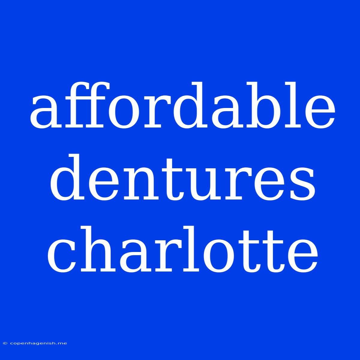 Affordable Dentures Charlotte