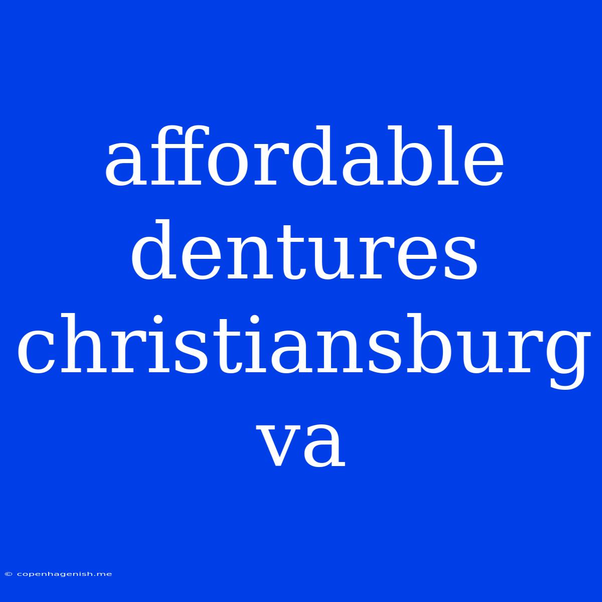 Affordable Dentures Christiansburg Va