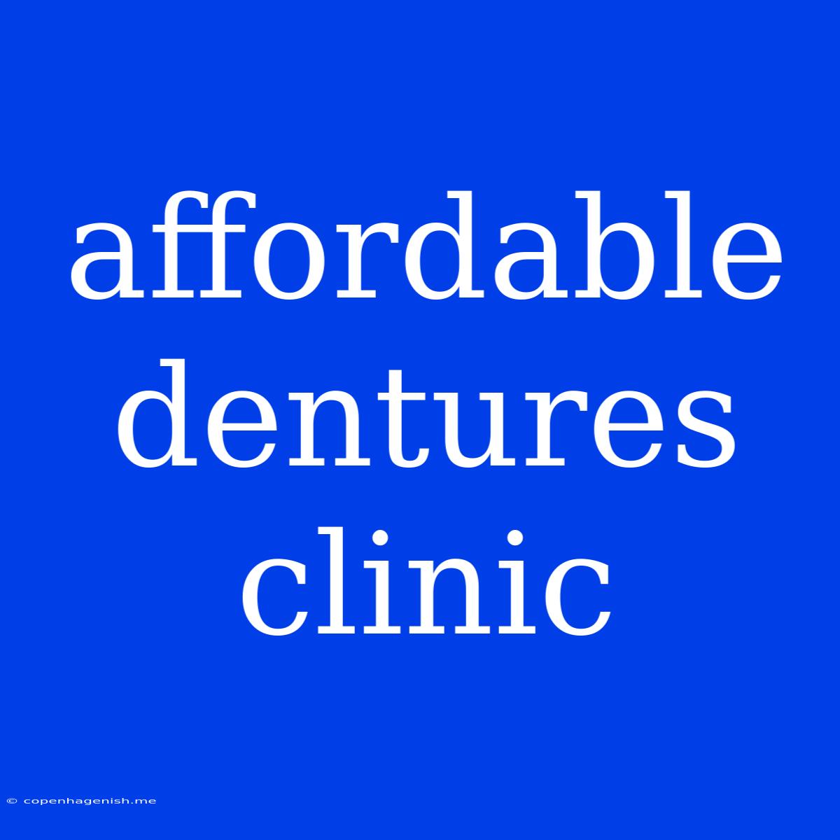 Affordable Dentures Clinic