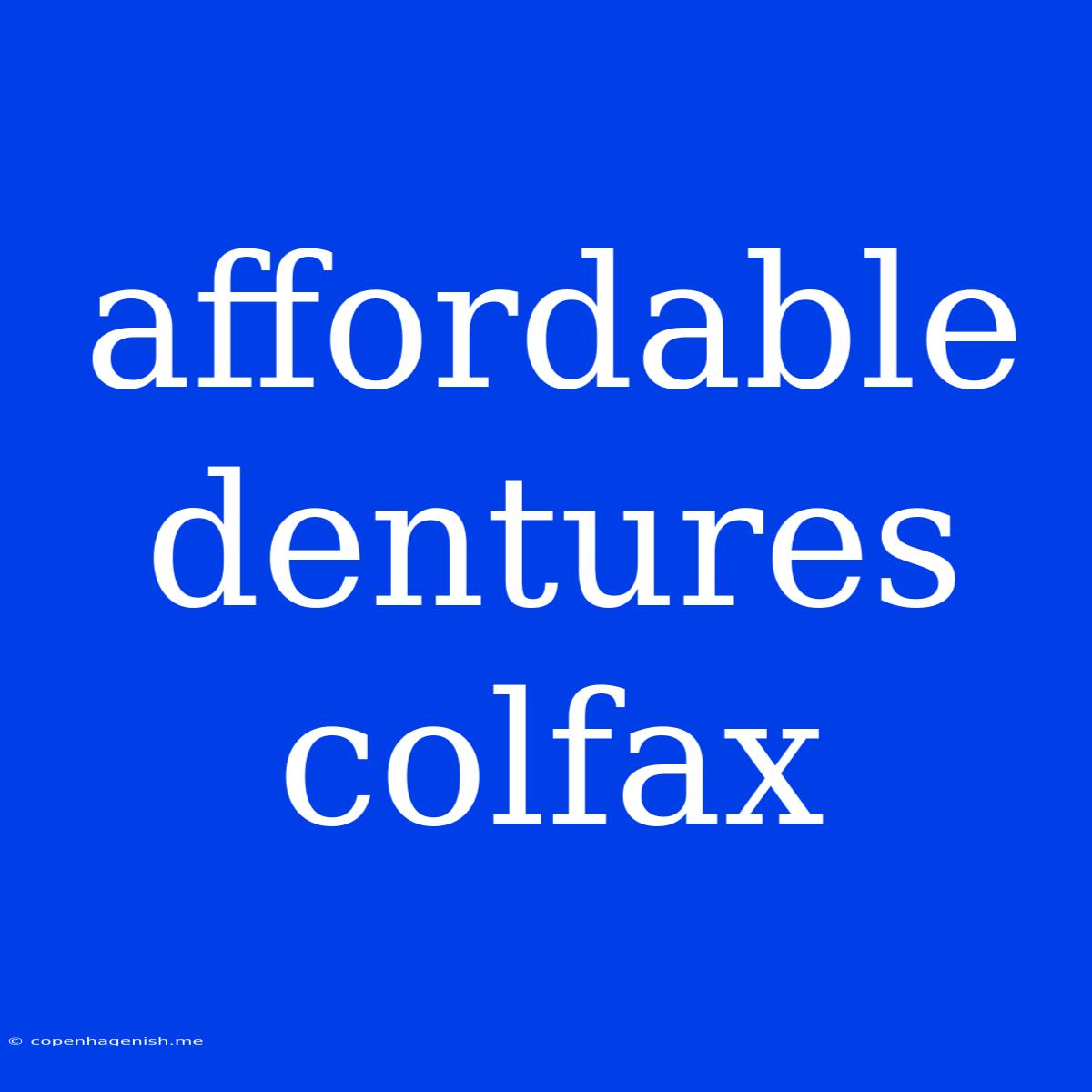 Affordable Dentures Colfax