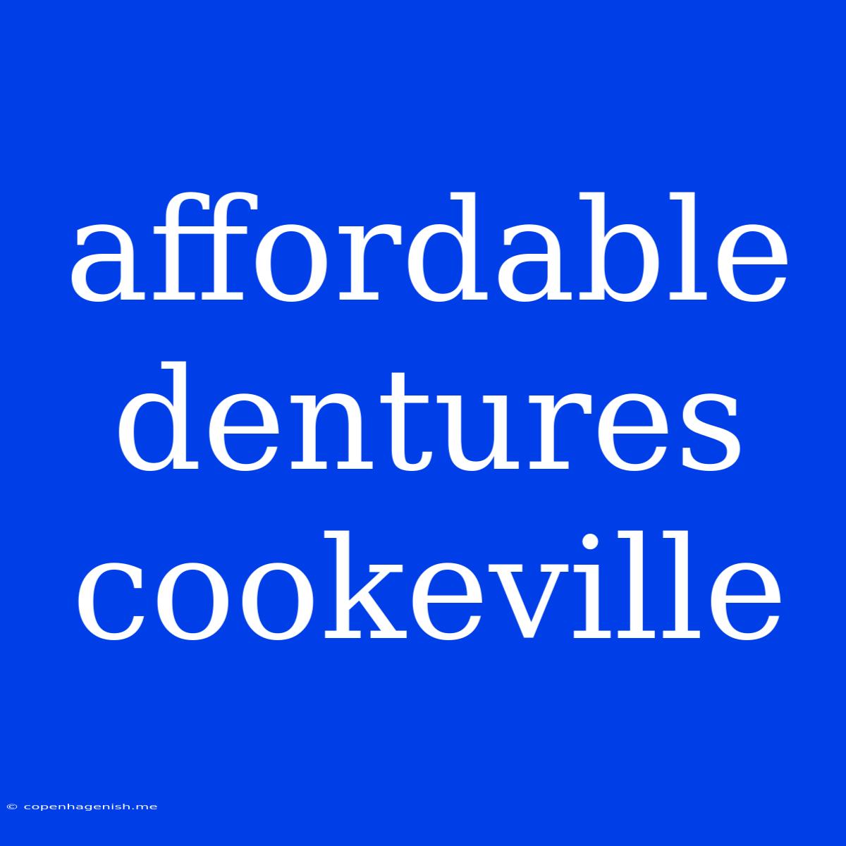 Affordable Dentures Cookeville