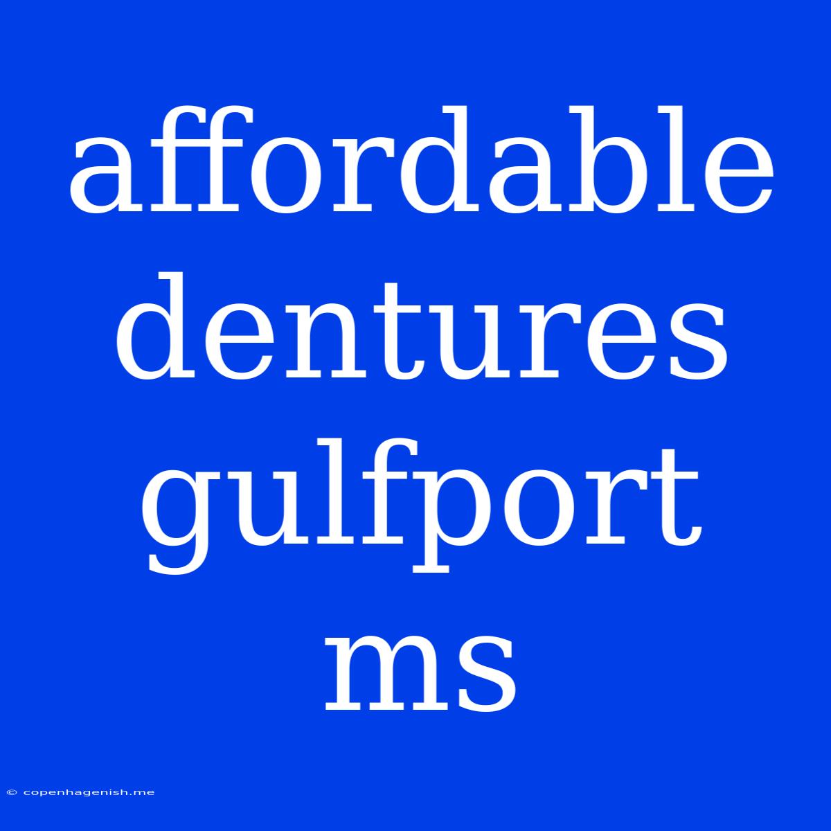 Affordable Dentures Gulfport Ms