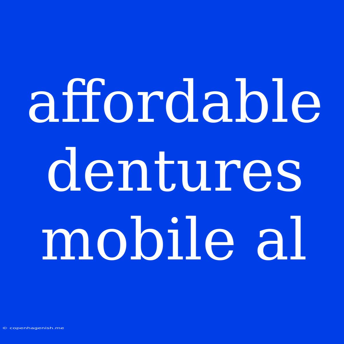 Affordable Dentures Mobile Al