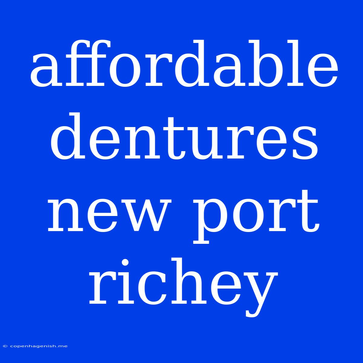 Affordable Dentures New Port Richey