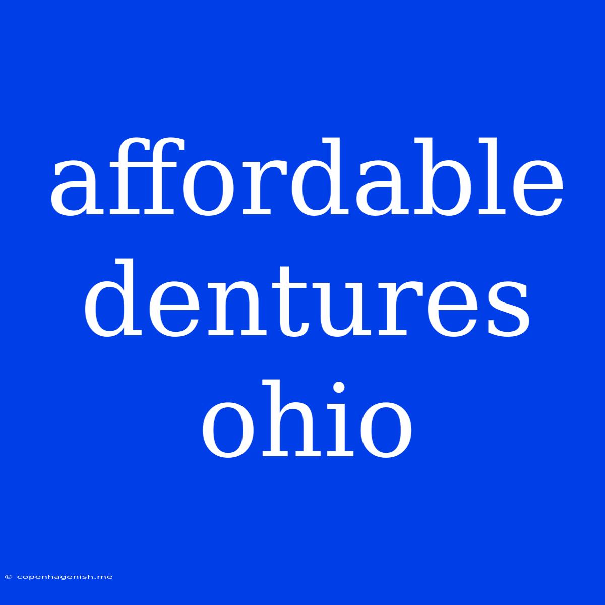 Affordable Dentures Ohio