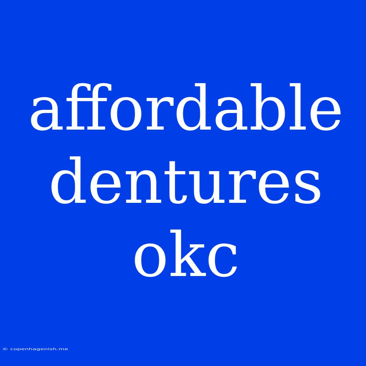 Affordable Dentures Okc